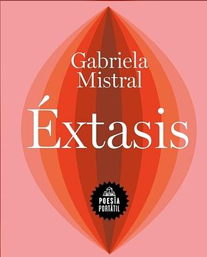 Éxtasis by Gabriela Mistral