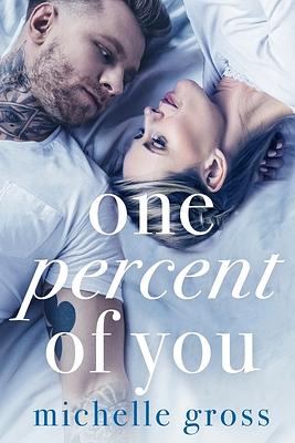 One Percent of You by Michelle Gross