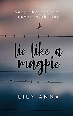 Lie Like a Magpie by Lily Anna