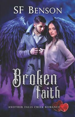 Broken Faith: Another Falls Creek Romance, #5 by Sf Benson