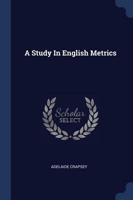 A Study in English Metrics by Adelaide Crapsey