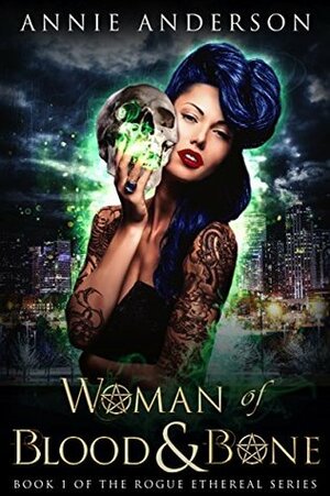 Woman of Blood & Bone by Annie Anderson