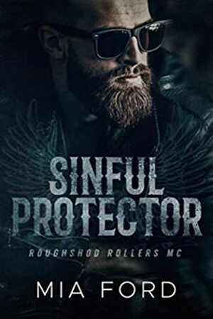 Sinful Protector (Roughshod Rollers MC Book 2) by Mia Ford