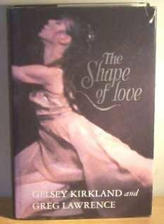 The Shape of Love by Gelsey Kirkland