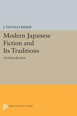 Modern Japanese Fiction and Its Traditions: An Introduction by J. Thomas Rimer