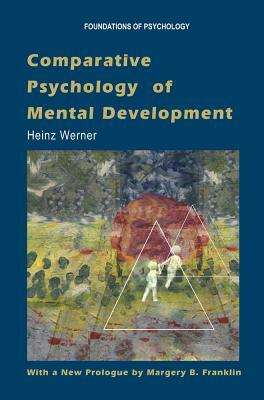 Comparative Psychology of Mental Development by Heinz Werner