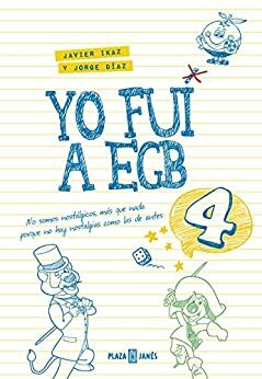 Yo fui a EGB 4 (Yo fui a EGB #4) by Javier Ikaz, Jorge Díaz