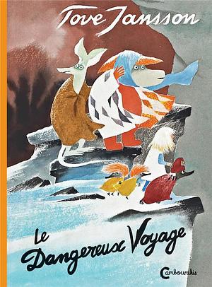 Le dangereux voyage by Tove Jansson