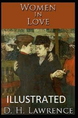 Women in Love Illustrated by D.H. Lawrence