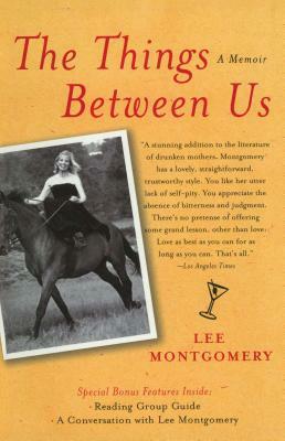 The Things Between Us: A Memoir by Lee Montgomery