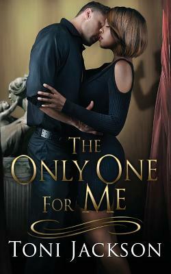 The Only One for Me by Toni Jackson