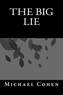 The Big Lie by Michael Cohen