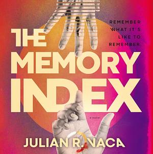 The Memory Index by Julian R. Vaca