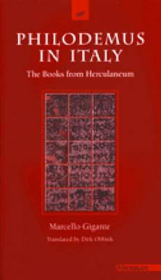 Philodemus in Italy: The Books from Herculaneum by Marcello Gigante