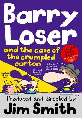 Barry Loser and the Case of the Crumpled Carton (the Barry Loser Series) by Jim Smith
