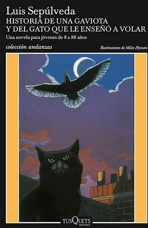 Historia de una gaviota y del gato que le enseñó a volar by Luis Sepúlveda