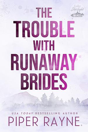 The Trouble with Runaway Brides by Piper Rayne