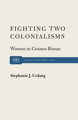 Fighting Two Colonialisms by Stephanie Urdang