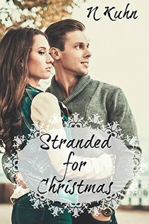 Stranded For Christmas by N. Kuhn