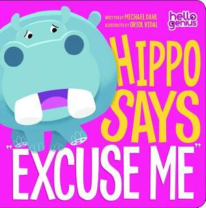 Hippo Says Excuse Me by 
