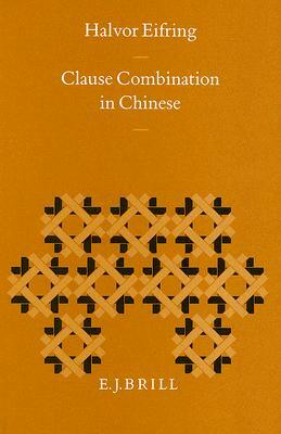 Clause Combination in Chinese by Halvor Eifring