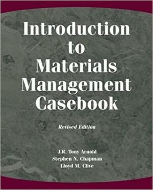 Introduction to Materials Management Casebook by J.R. Tony Arnold, Stephen N. Chapman