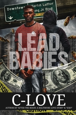 Lead Babies by Courtney Wheeler, C. Love