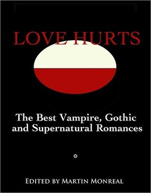 Love Hurts: the Best Vampire, Gothic and Supernatural Romances by 