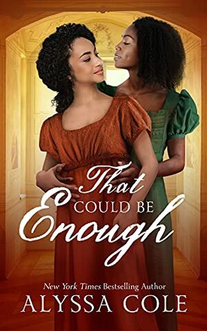 That Could Be Enough by Alyssa Cole