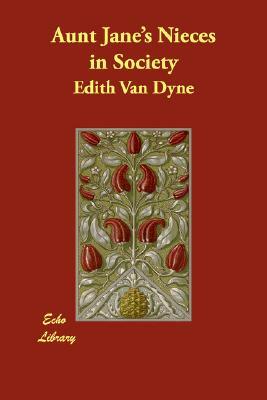 Aunt Jane's Nieces in Society by Edith Van Dyne