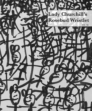 Lady Churchill's Rosebud Wristlet, No. 31 by Sarah Micklem, Owen King, Goldie Goldbloom, Lesley Wheeler, Jessy Randall, Nicole Kimberling, Gavin J. Grant, Kathleen Jennings, Kelly Link