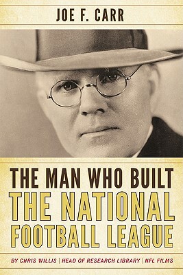 Man Who Built the National Foocb: Joe F. Carr by Chris Willis