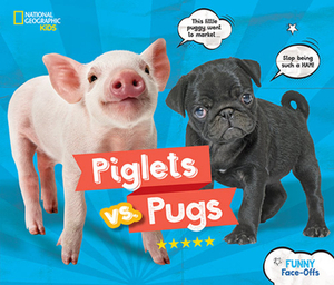 Piglets vs. Pugs by Julie Beer