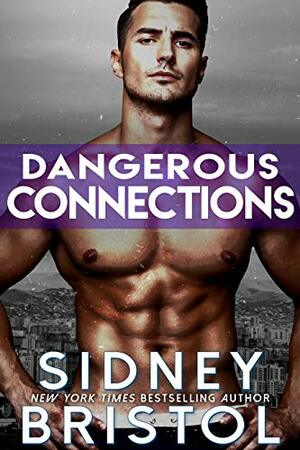 Dangerous Connections by Sidney Bristol