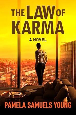 The Law of Karma by Pamela Samuels Young, Pamela Samuels Young