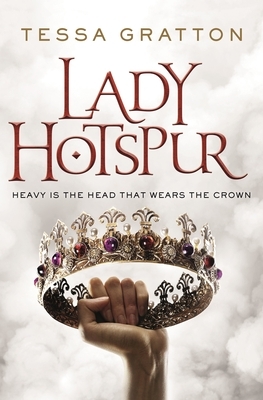 Lady Hotspur by Tessa Gratton