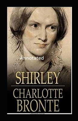 Shirley Annotated by Charlotte Brontë