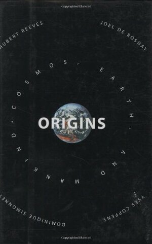Origins: Speculations on the Cosmos, Earth, and Mankind by Hubert Reeves