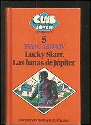 Lucky Starr. Las lunas de Júpiter by Paul French, Isaac Asimov