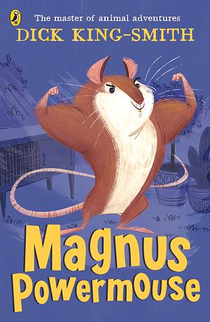 Magnus Powermouse by Dick King-Smith