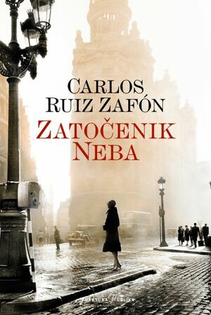 Zatočenik Neba by Carlos Ruiz Zafón