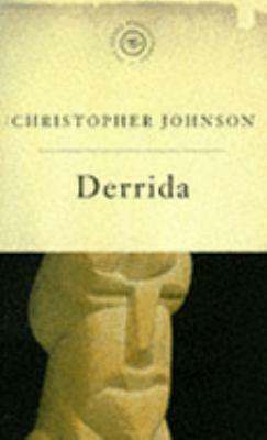 Derrida: The Scene Of Writing by Christopher Johnson