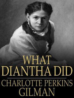 What Diantha Did by Charlotte Perkins Gilman