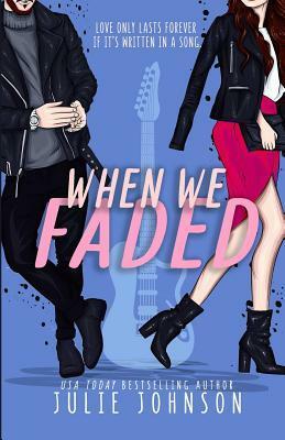 When We Faded by Julie Johnson