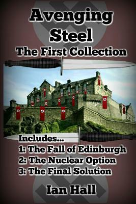 Avenging Steel: The First Collection by Ian Hall