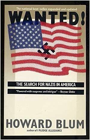 Wanted! The Search for Nazis in America by Howard Blum