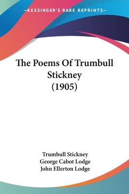 The Poems Of Trumbull Stickney (1905) by Trumbull Stickney