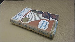 King Of The Two Lands by Jacquetta Hawkes