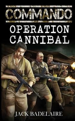 Commando: Operation Cannibal by Jack Badelaire