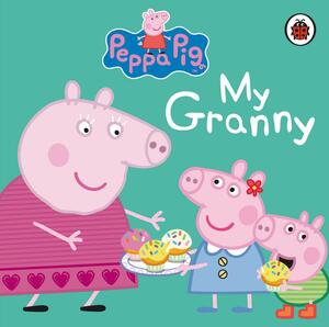 Peppa Pig: My Granny by Neville Astley, Mark Baker, Ladybird Books, Mandy Archer